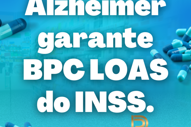 Alzheimer garante BPC LOAS do INSS.