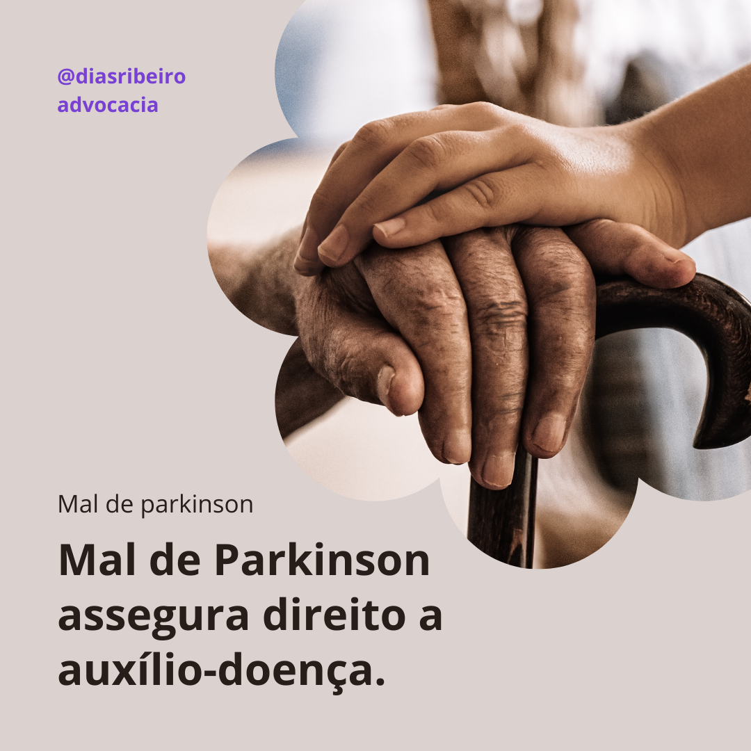 Mal de Parkinson garante auxílio-doença